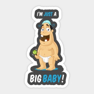 Im Just a Big Baby Sticker